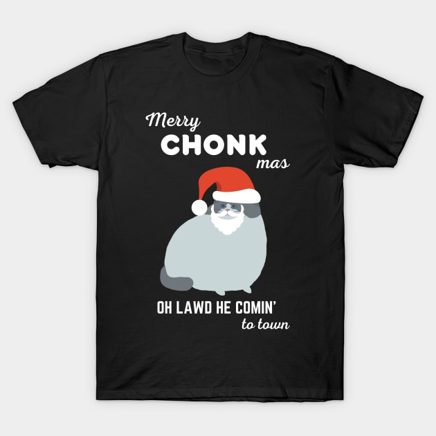 Merry Chonkmas - Oh Lawd He Comin' to Town T-Shirt by Caregiverology